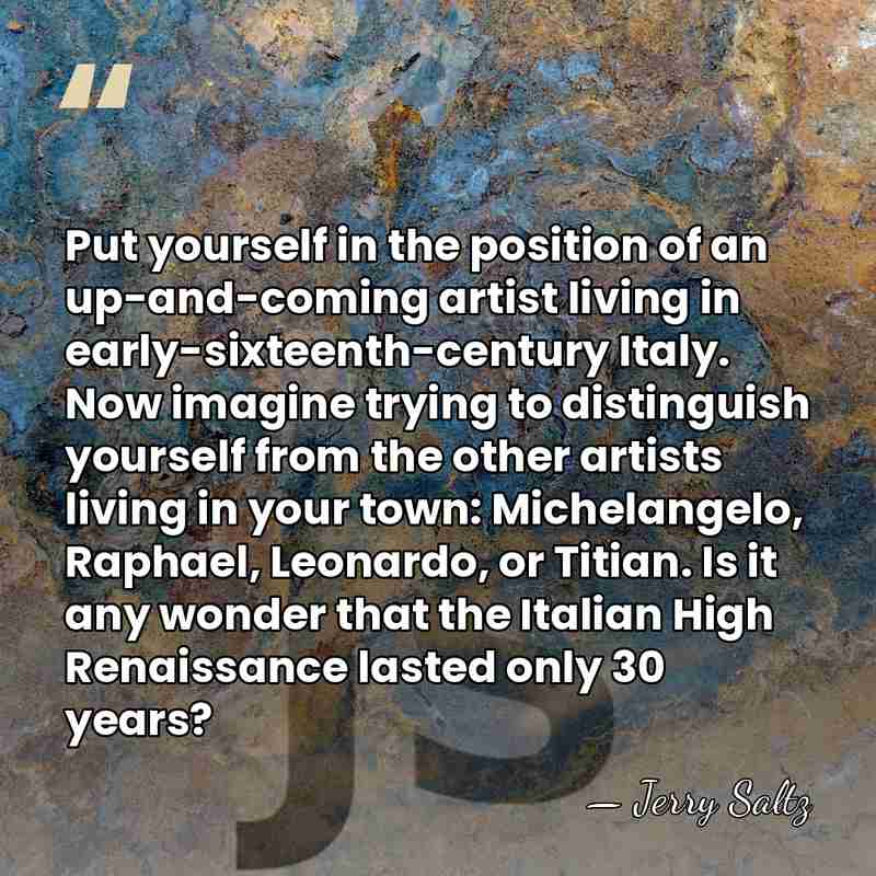 Put yourself in the position of an up-and-coming artist living in early-sixteenth-century&hellip; - Jerry Saltz