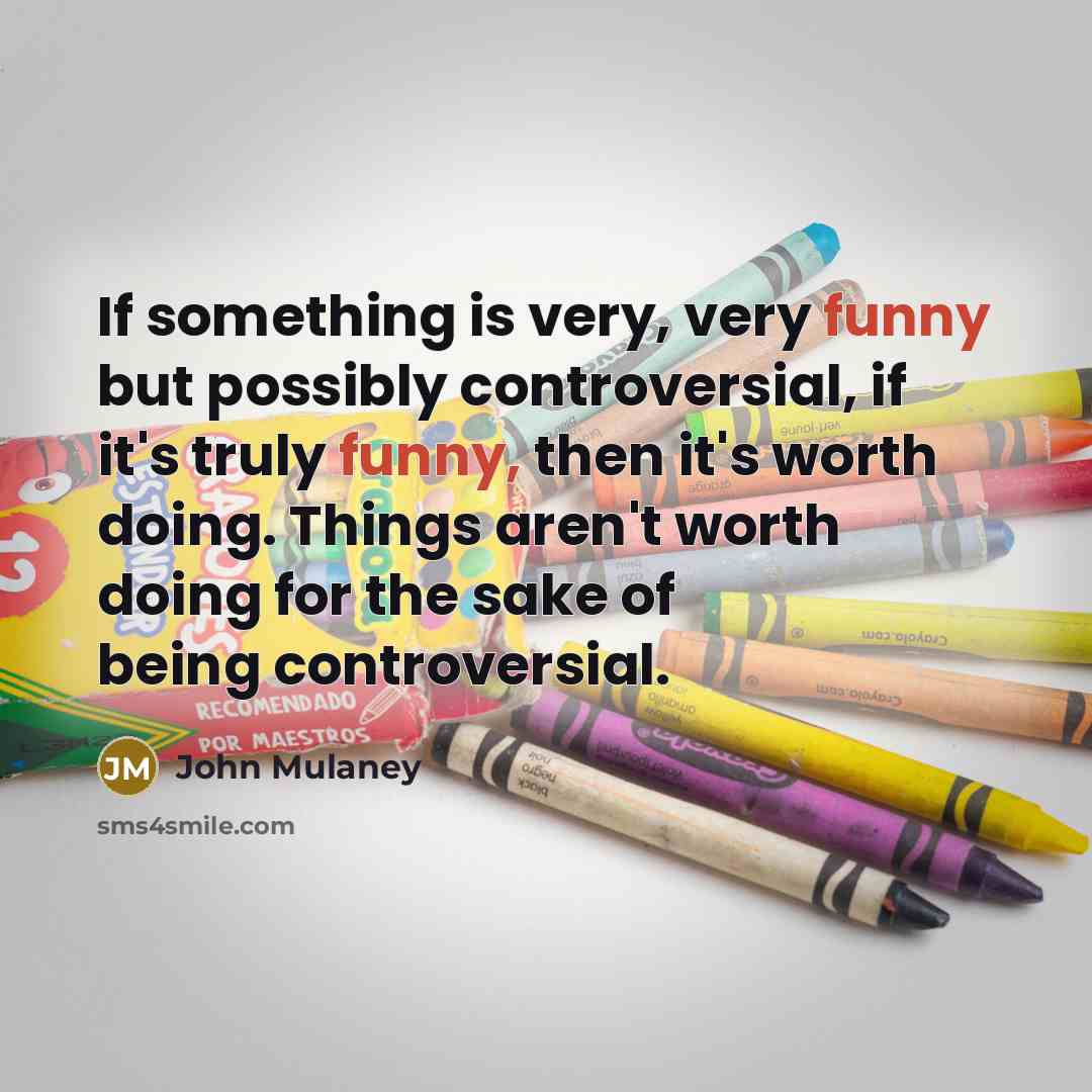 “If something is very, very funny but possibly controversial, if…” quote by John Mulaney