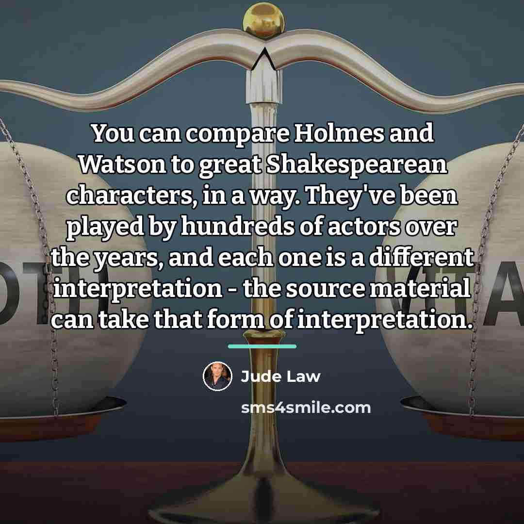 “You can compare Holmes and Watson to great Shakespearean characters,…” quote by Jude Law