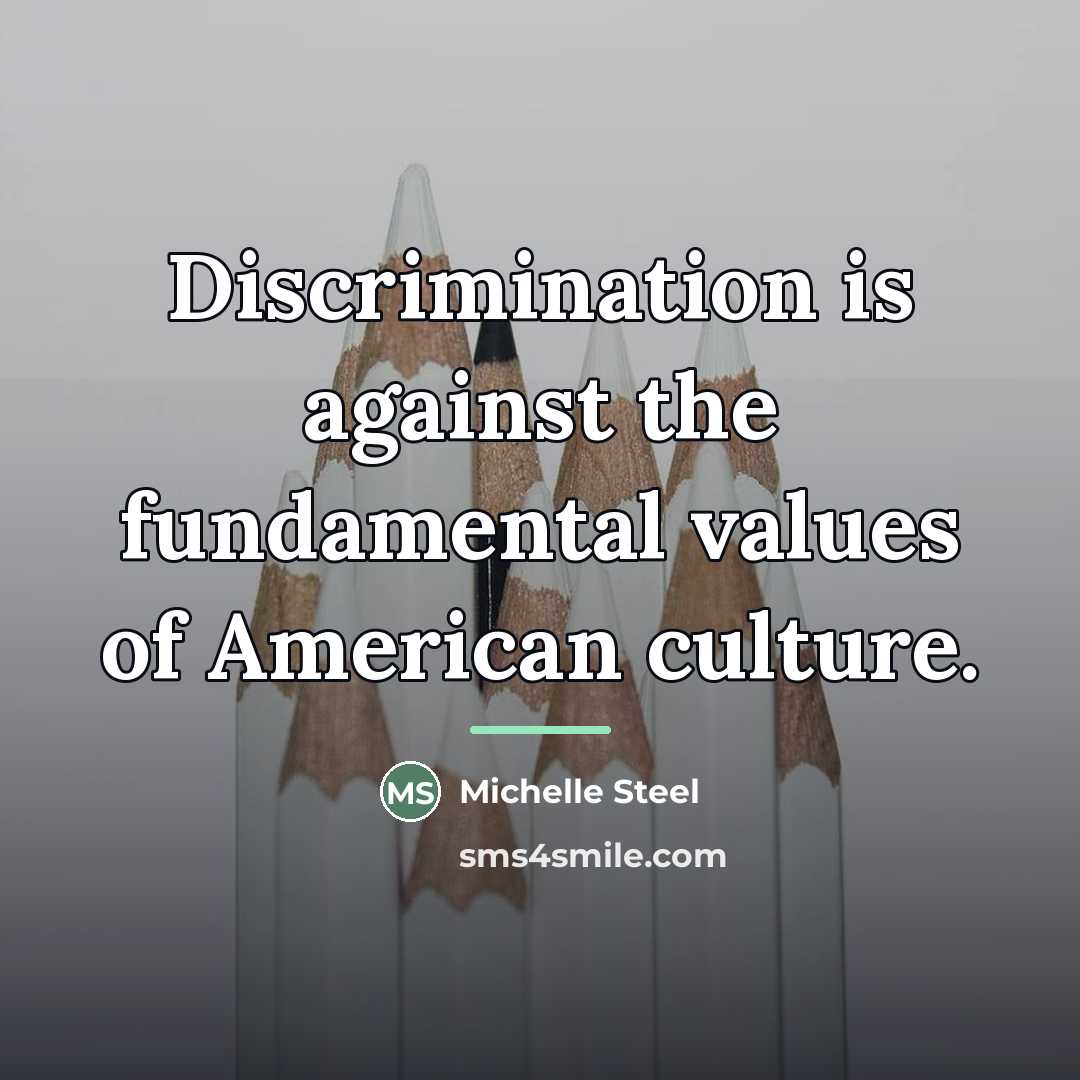 “Discrimination is against the fundamental values of American culture.…” quote by Michelle Steel