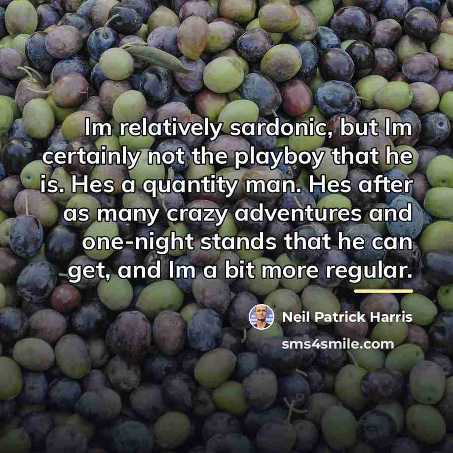 “Im relatively sardonic, but Im certainly not the playboy that…” quote by Neil Patrick Harris