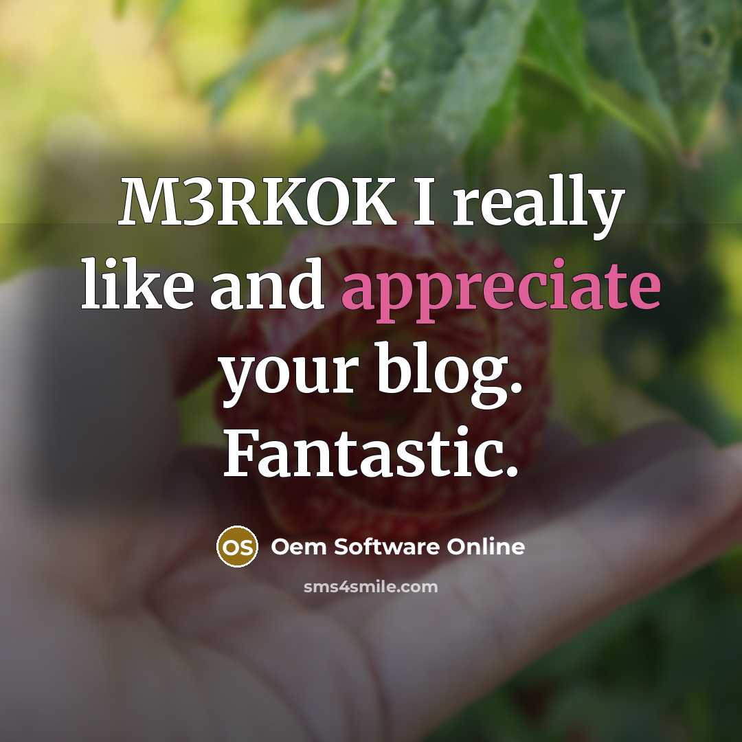“M3RKOK I really like and appreciate your blog. Fantastic.” quote by Oem Software Online
