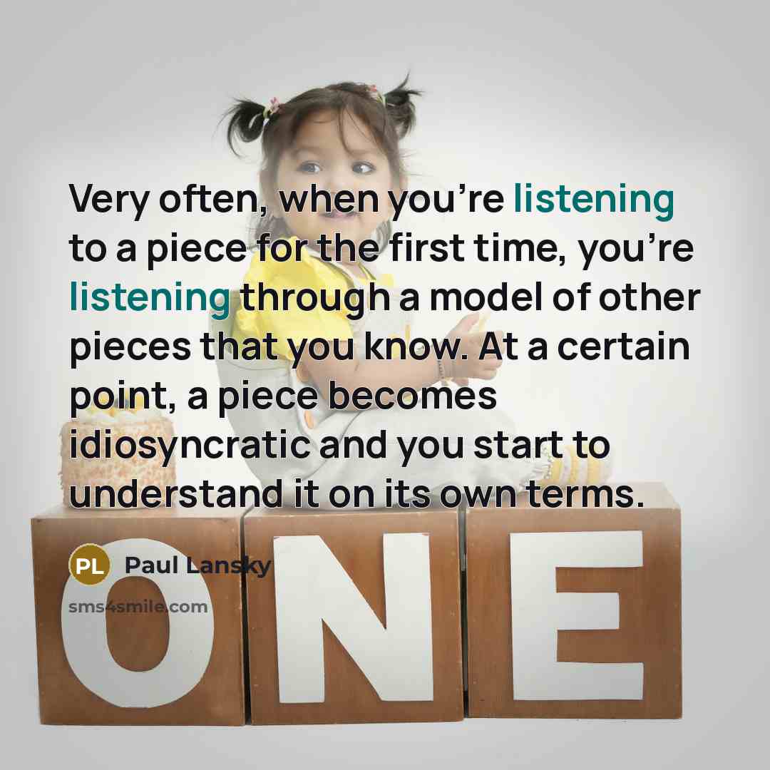 “Very often, when you're listening to a piece for the…” quote by Paul Lansky