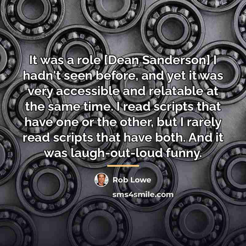 “It was a role [Dean Sanderson] I hadn't seen before,…” quote by Rob Lowe