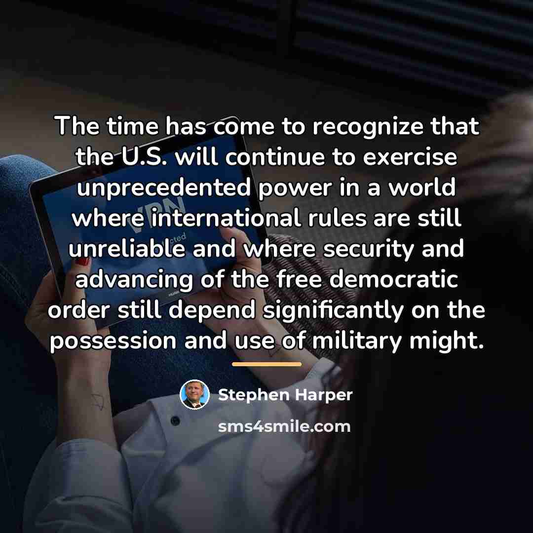 “The time has come to recognize that the U.S. will…” quote by Stephen Harper