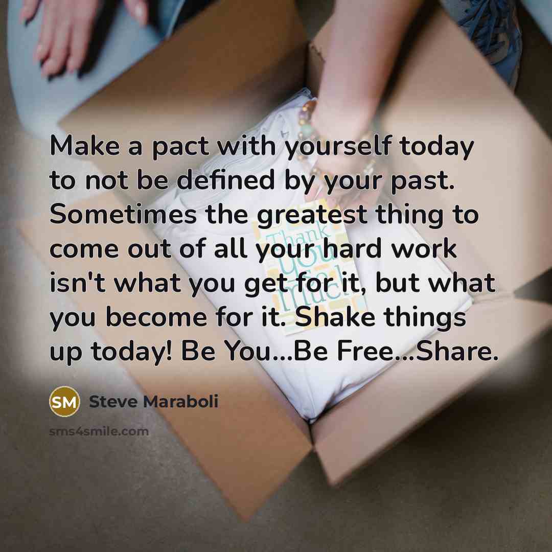 “Make a pact with yourself today to not be defined…” quote by Steve Maraboli