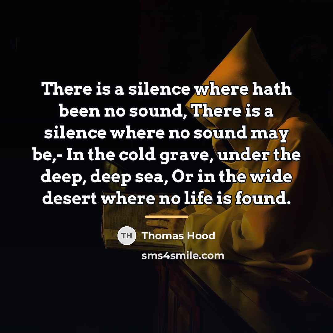 “There is a silence where hath been no sound, There…” quote by Thomas Hood