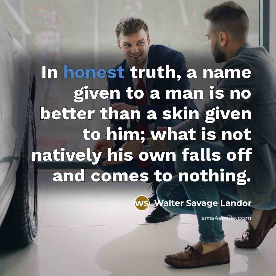 “In honest truth, a name given to a man is…” quote by Walter Savage Landor