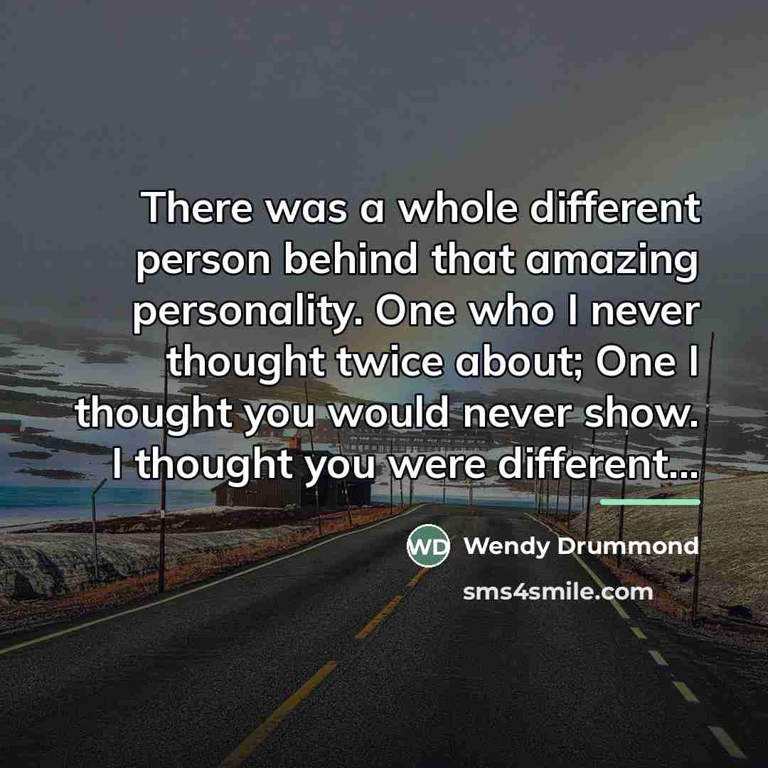 “There was a whole different person behind that amazing personality.…” quote by Wendy Drummond