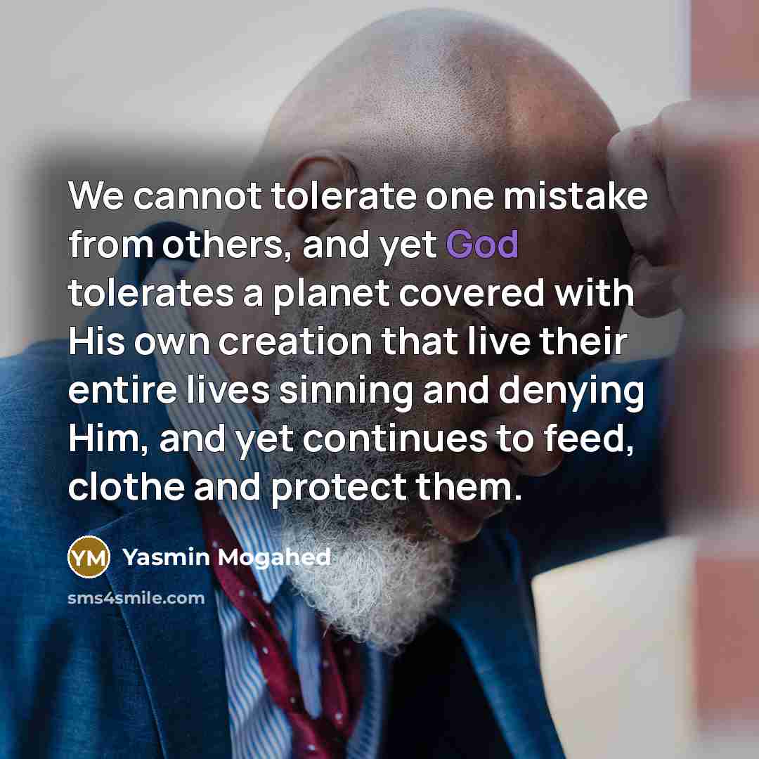 “We cannot tolerate one mistake from others, and yet God…” quote by Yasmin Mogahed