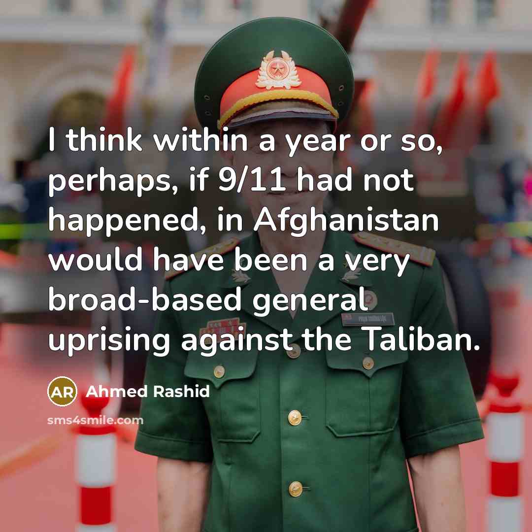 “I think within a year or so, perhaps, if 9/11…” quote by Ahmed Rashid