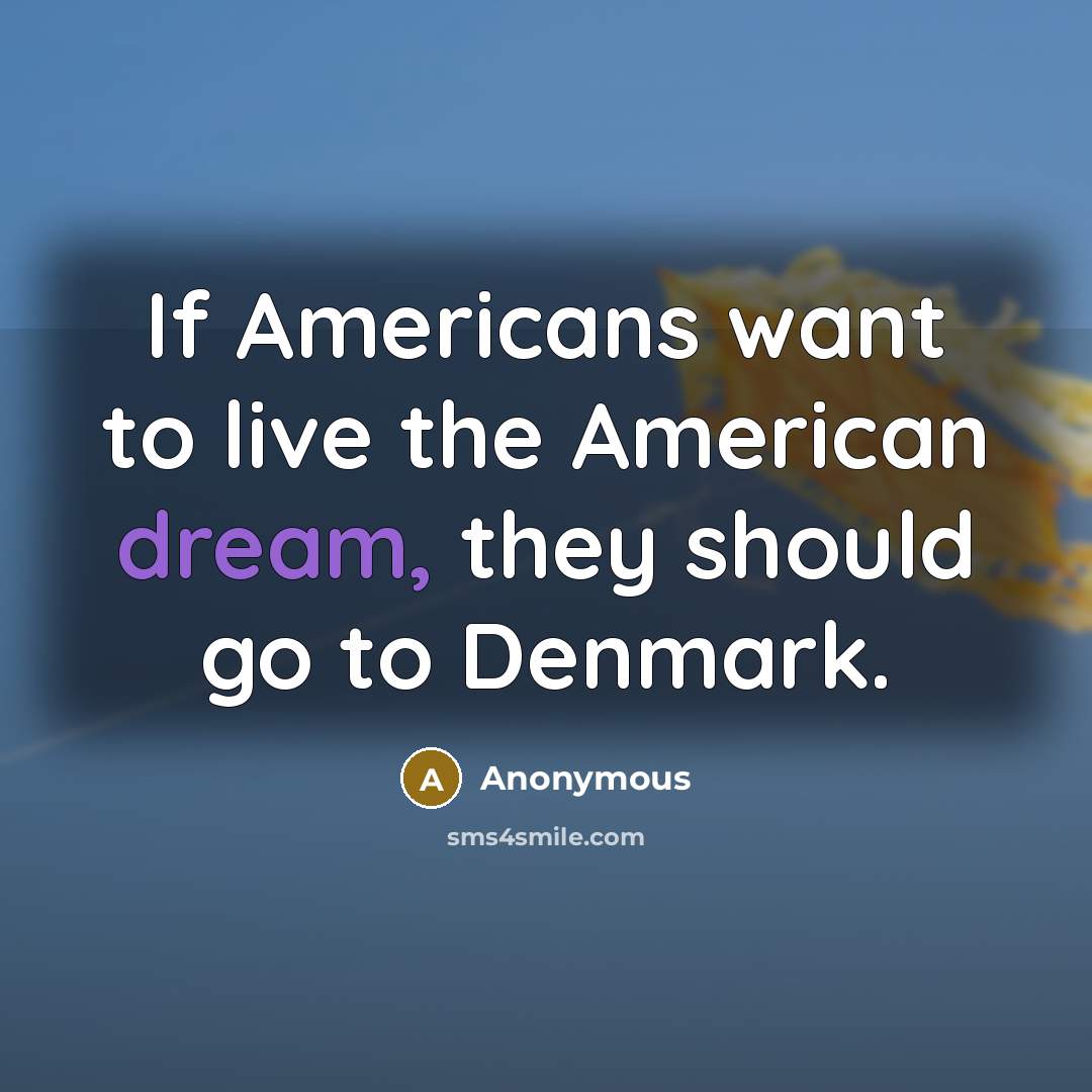 “If Americans want to live the American dream, they should…” quote by Anonymous