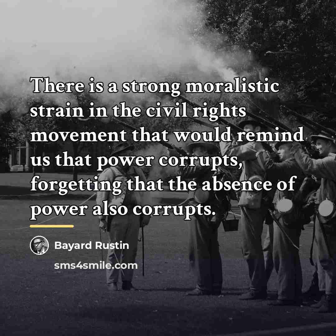 “There is a strong moralistic strain in the civil rights…” quote by Bayard Rustin