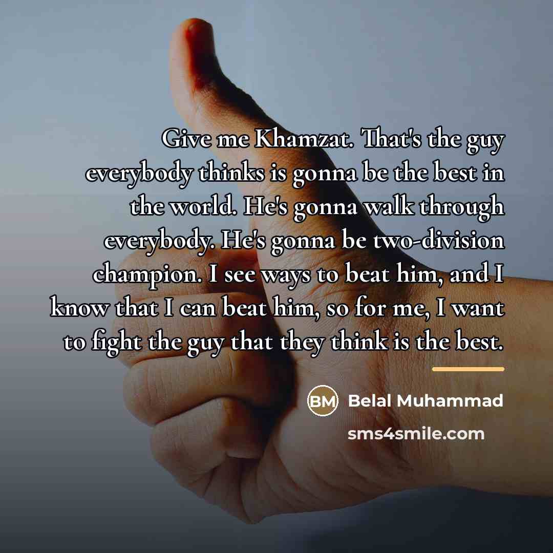 “Give me Khamzat. That's the guy everybody thinks is gonna…” quote by Belal Muhammad