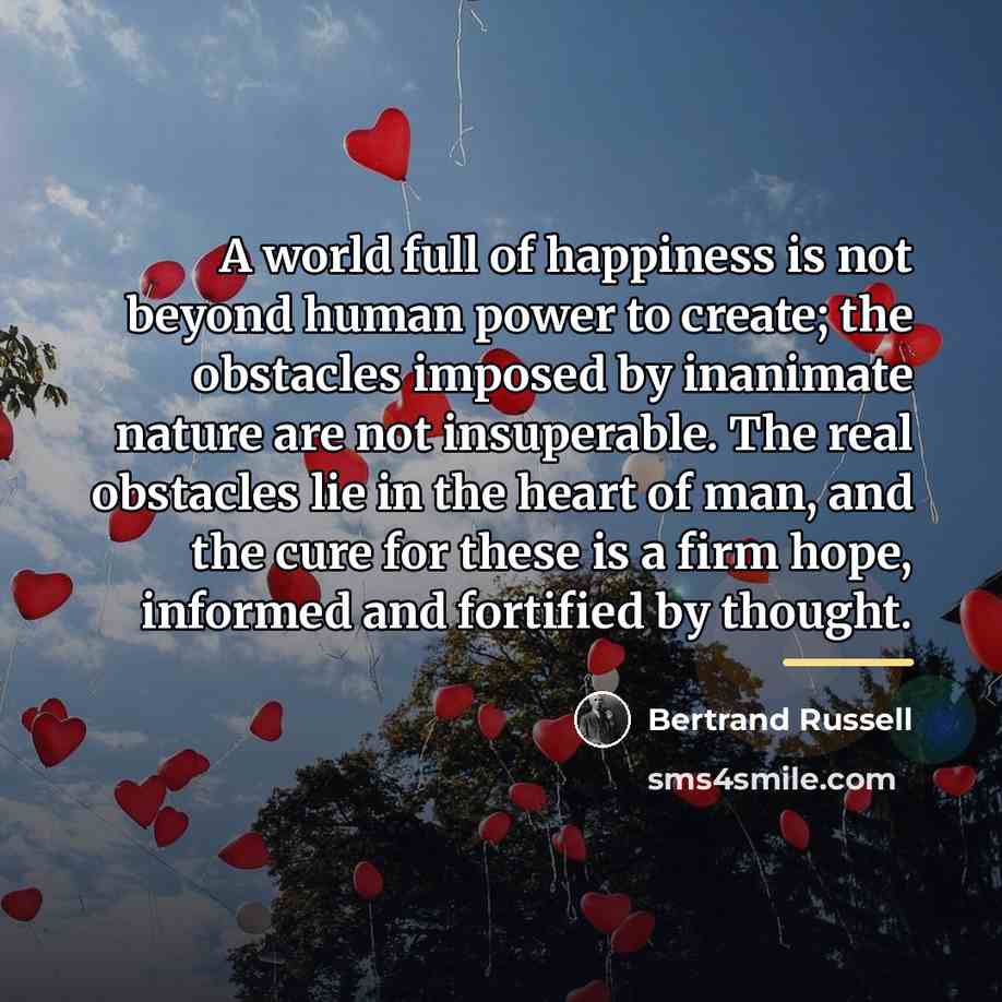 “A world full of happiness is not beyond human power…” quote by Bertrand Russell