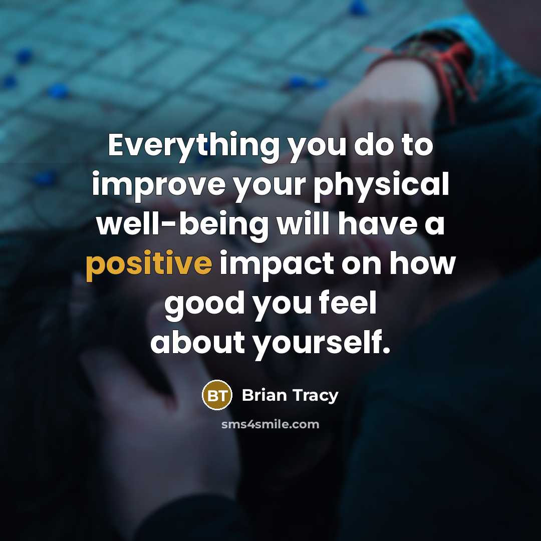 “Everything you do to improve your physical well-being will have…” quote by Brian Tracy