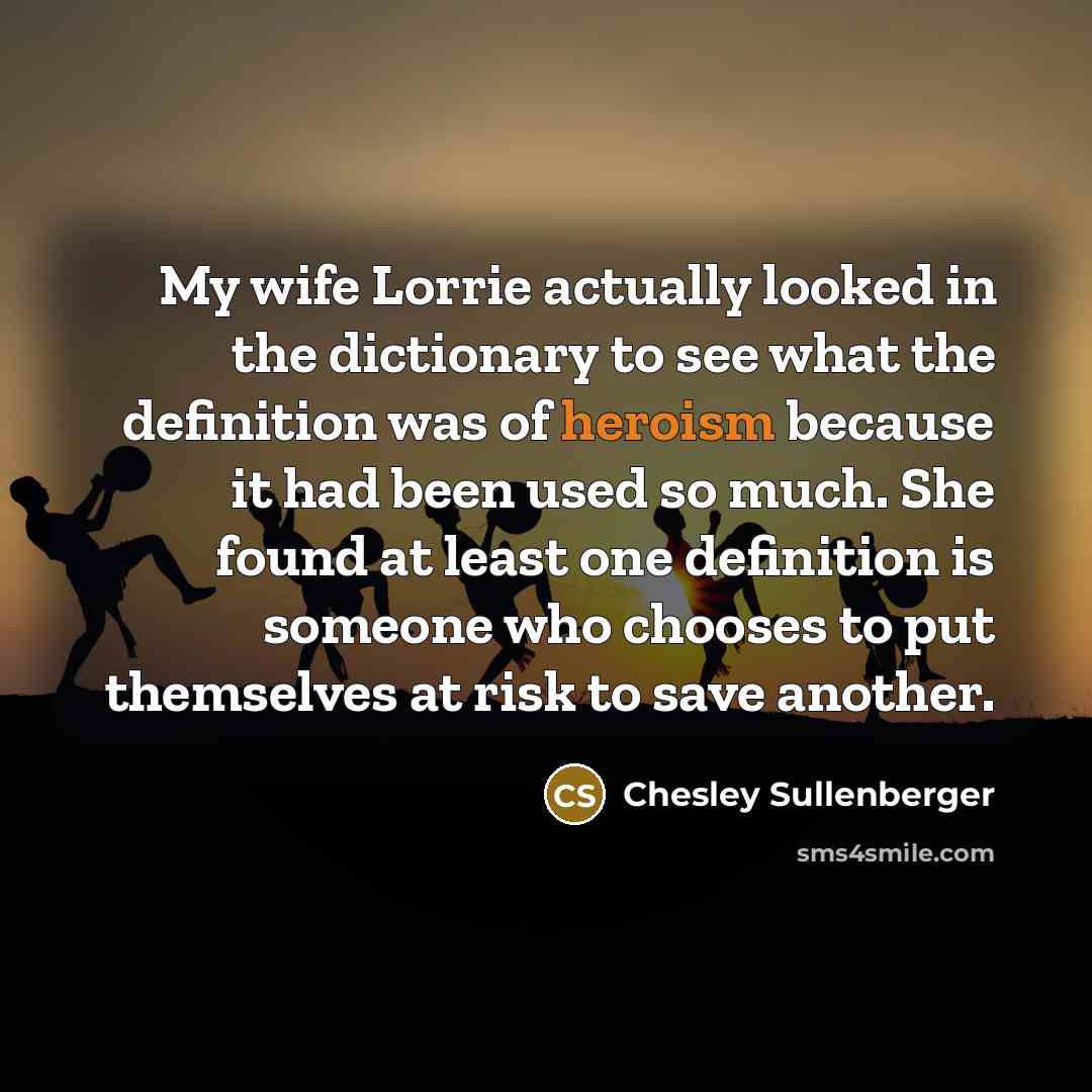 “My wife Lorrie actually looked in the dictionary to see…” quote by Chesley Sullenberger