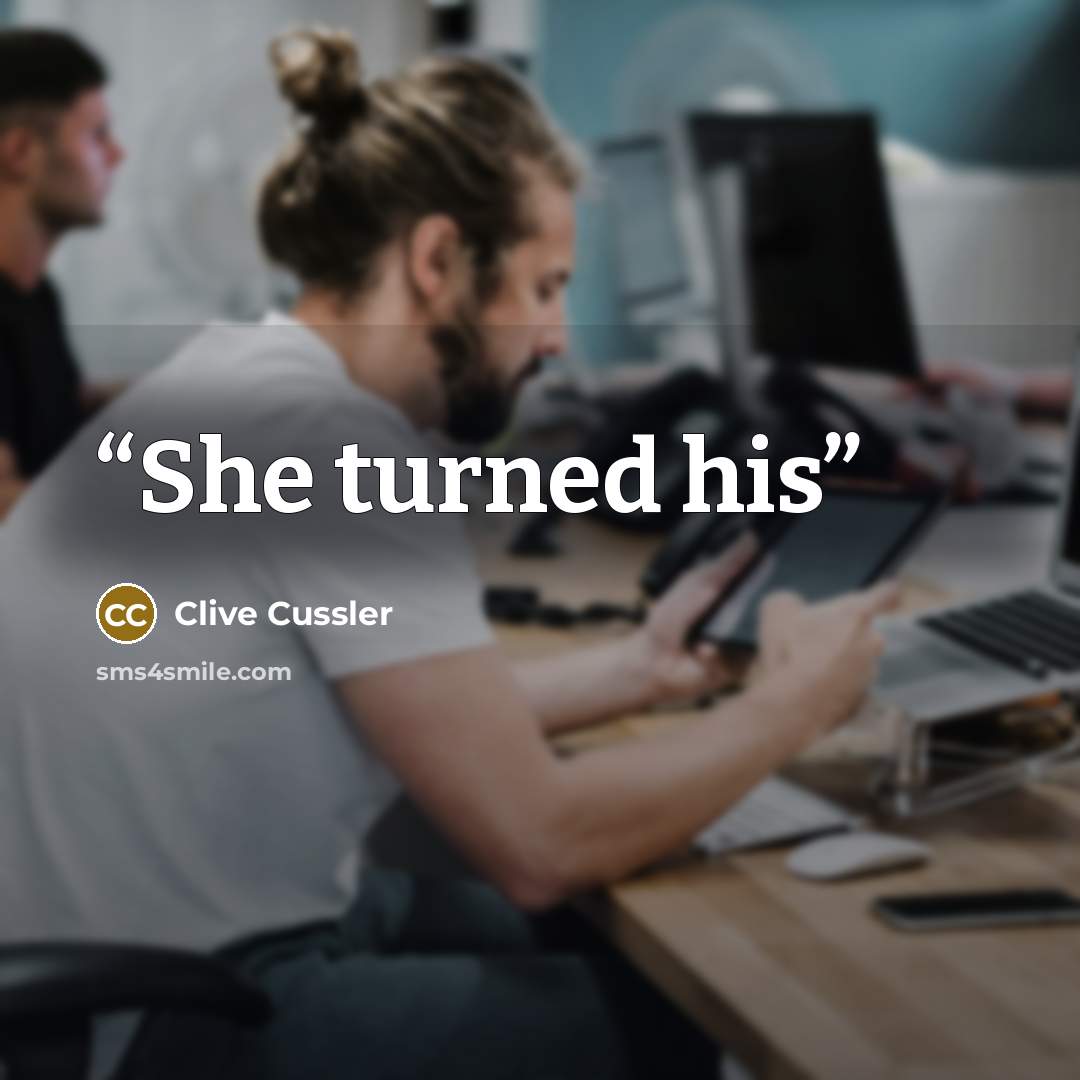 “She turned his” quote by Clive Cussler