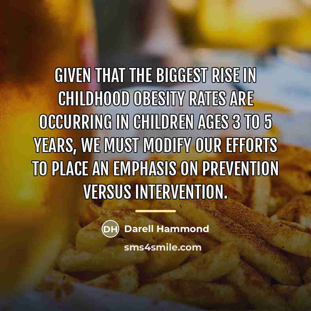 “Given that the biggest rise in childhood obesity rates are…” quote by Darell Hammond