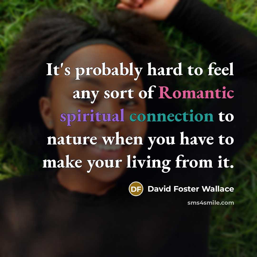 “It's probably hard to feel any sort of Romantic spiritual…” quote by David Foster Wallace