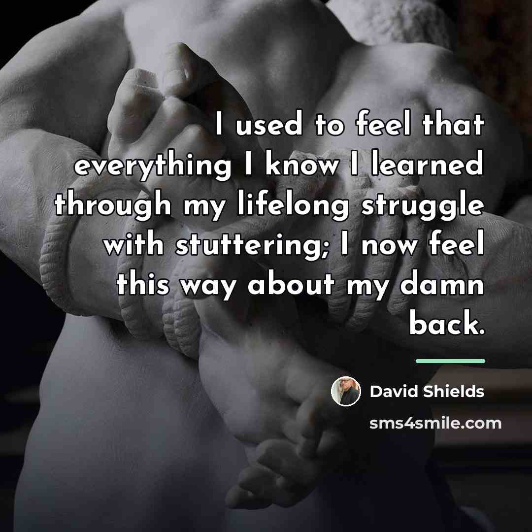 “I used to feel that everything I know I learned…” quote by David Shields