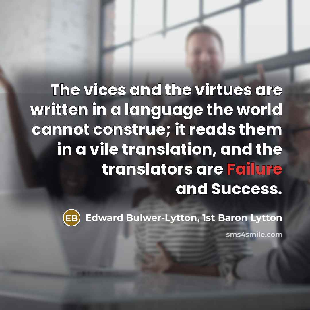 “The vices and the virtues are written in a language…” quote by Edward Bulwer-Lytton, 1st Baron Lytton