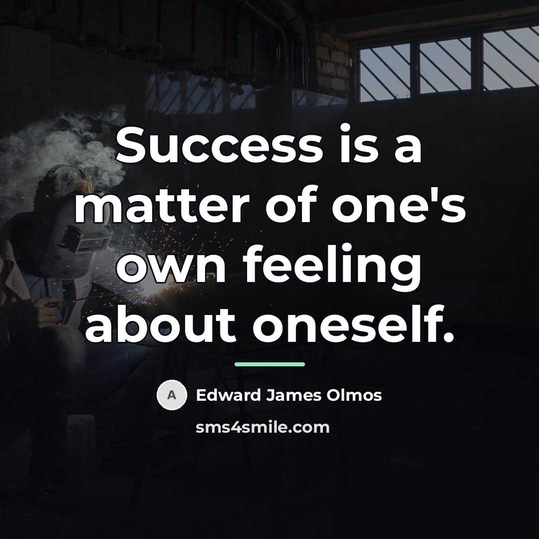 “Success is a matter of one's own feeling about oneself.…” quote by Edward James Olmos