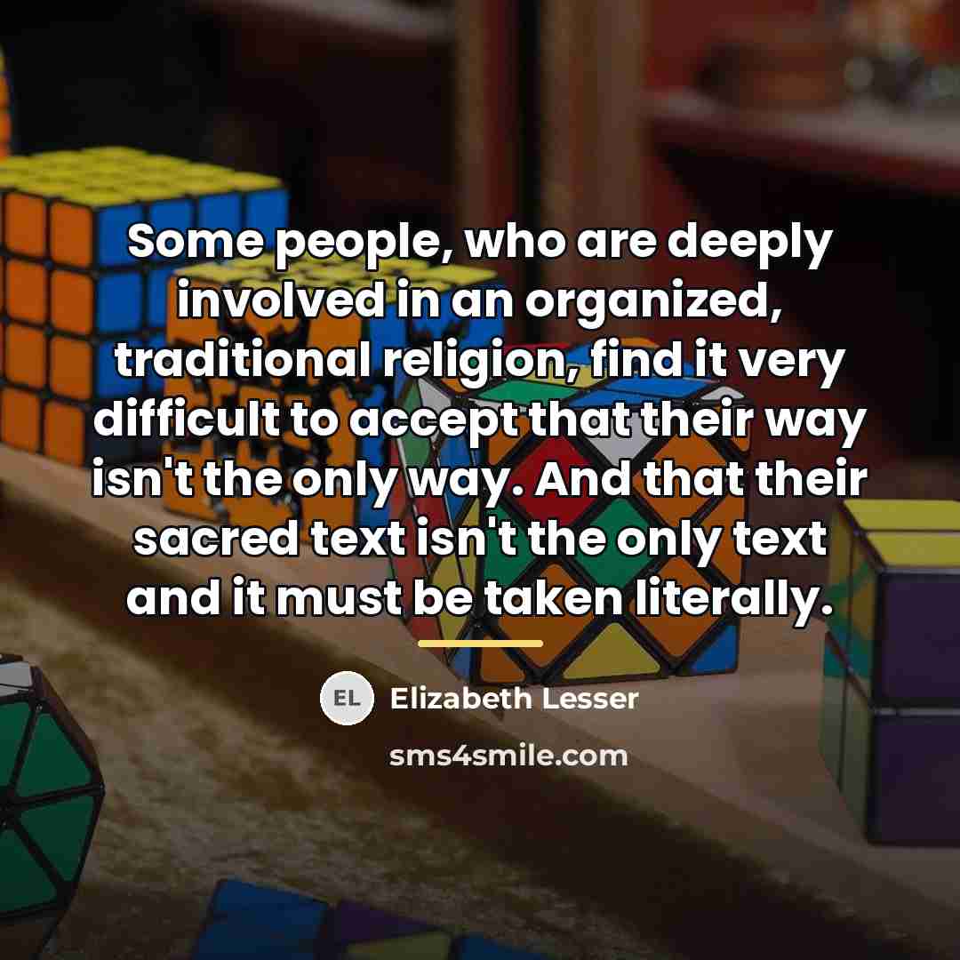 “Some people, who are deeply involved in an organized, traditional…” quote by Elizabeth Lesser