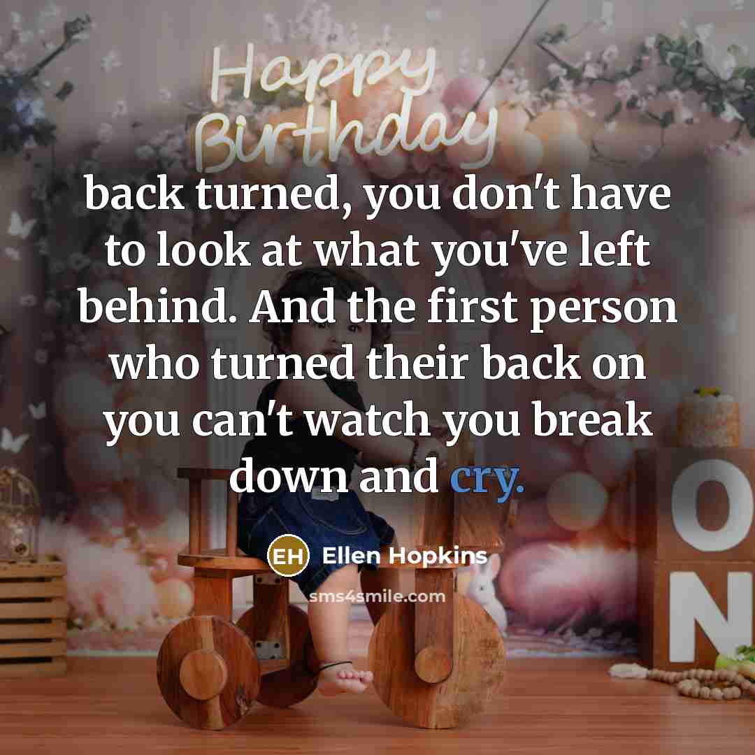 “back turned, you don't have to look at what you've…” quote by Ellen Hopkins