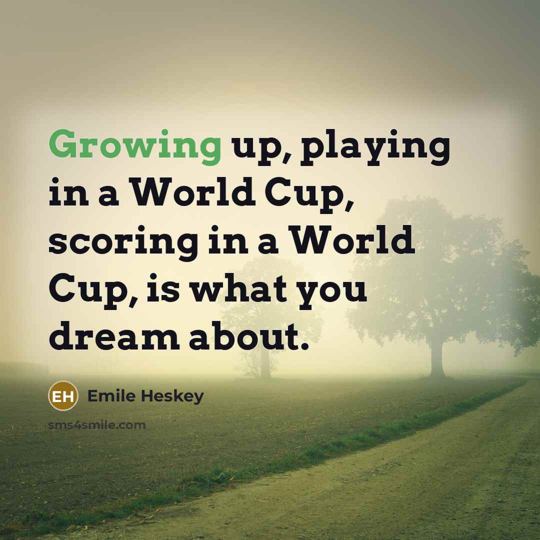 “Growing up, playing in a World Cup, scoring in a…” quote by Emile Heskey