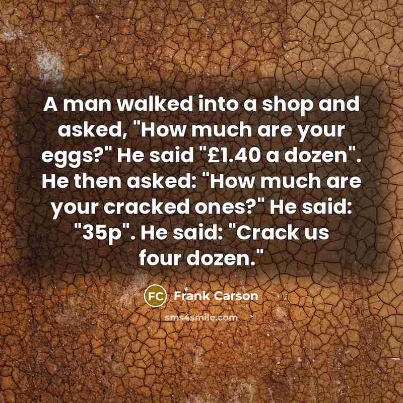 “A man walked into a shop and asked, "How much…” quote by Frank Carson