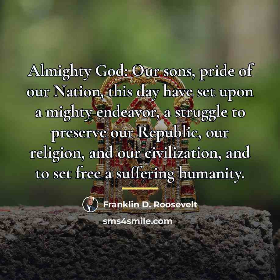 “Almighty God: Our sons, pride of our Nation, this day…” quote by Franklin D. Roosevelt