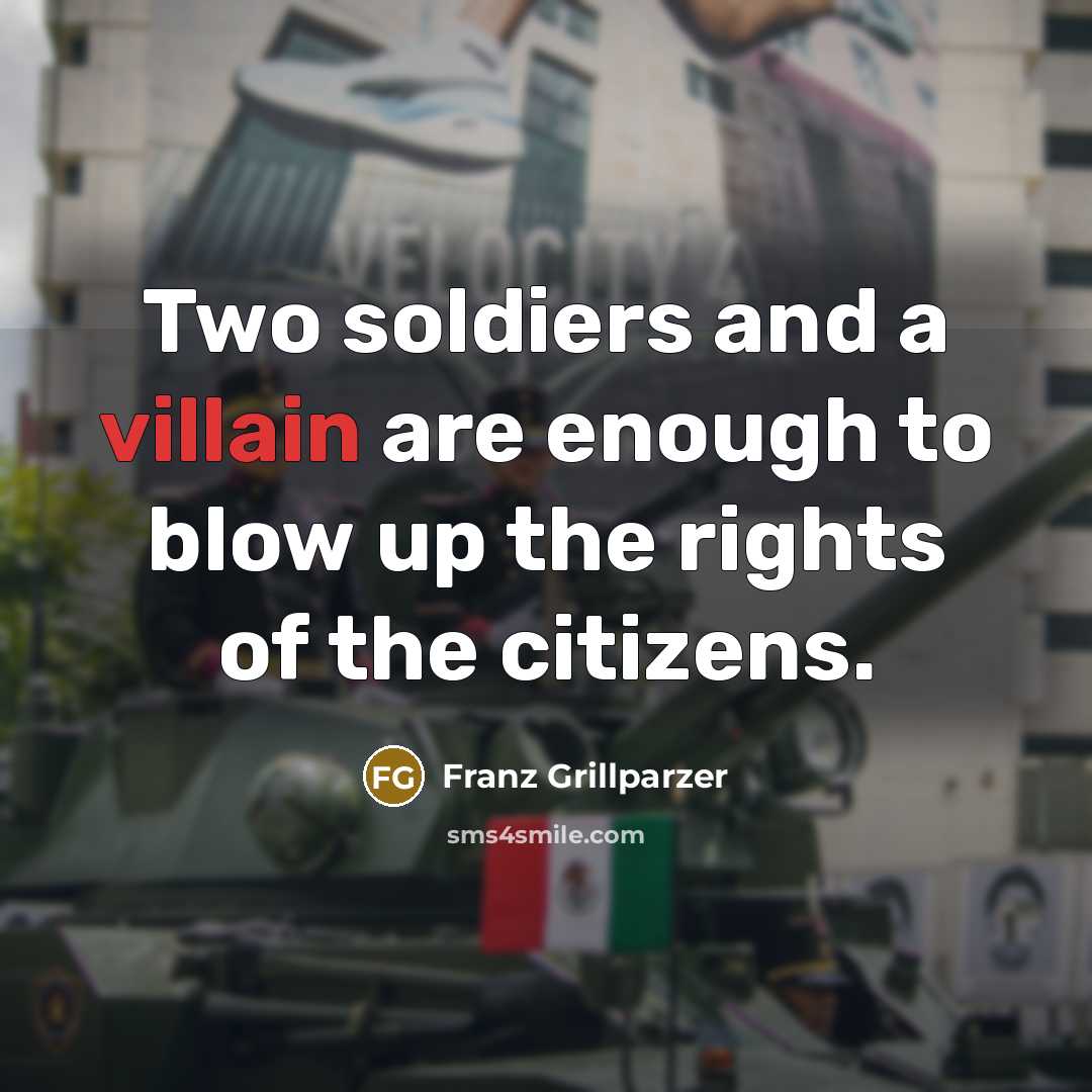 “Two soldiers and a villain are enough to blow up…” quote by Franz Grillparzer