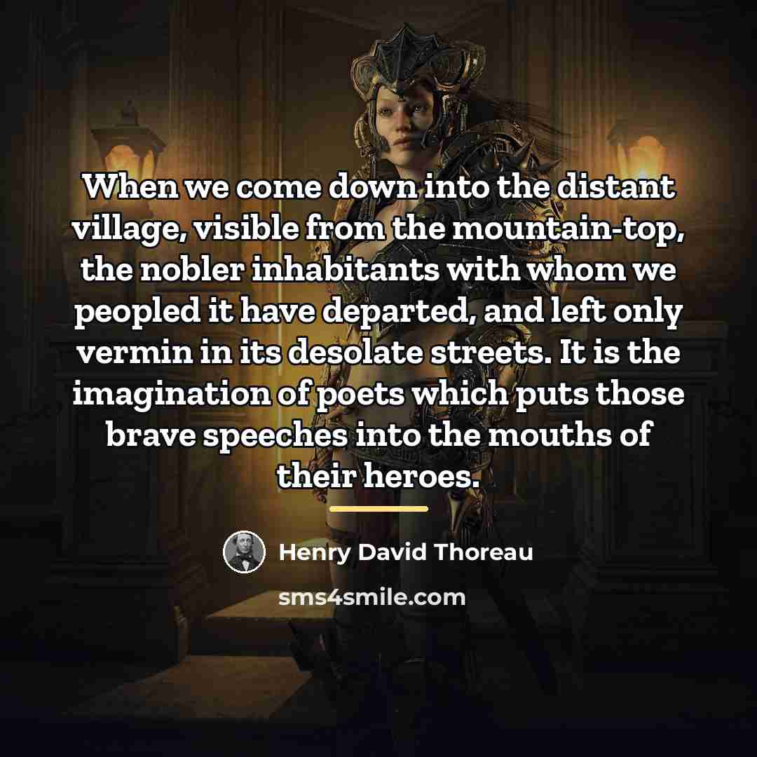 “When we come down into the distant village, visible from…” quote by Henry David Thoreau