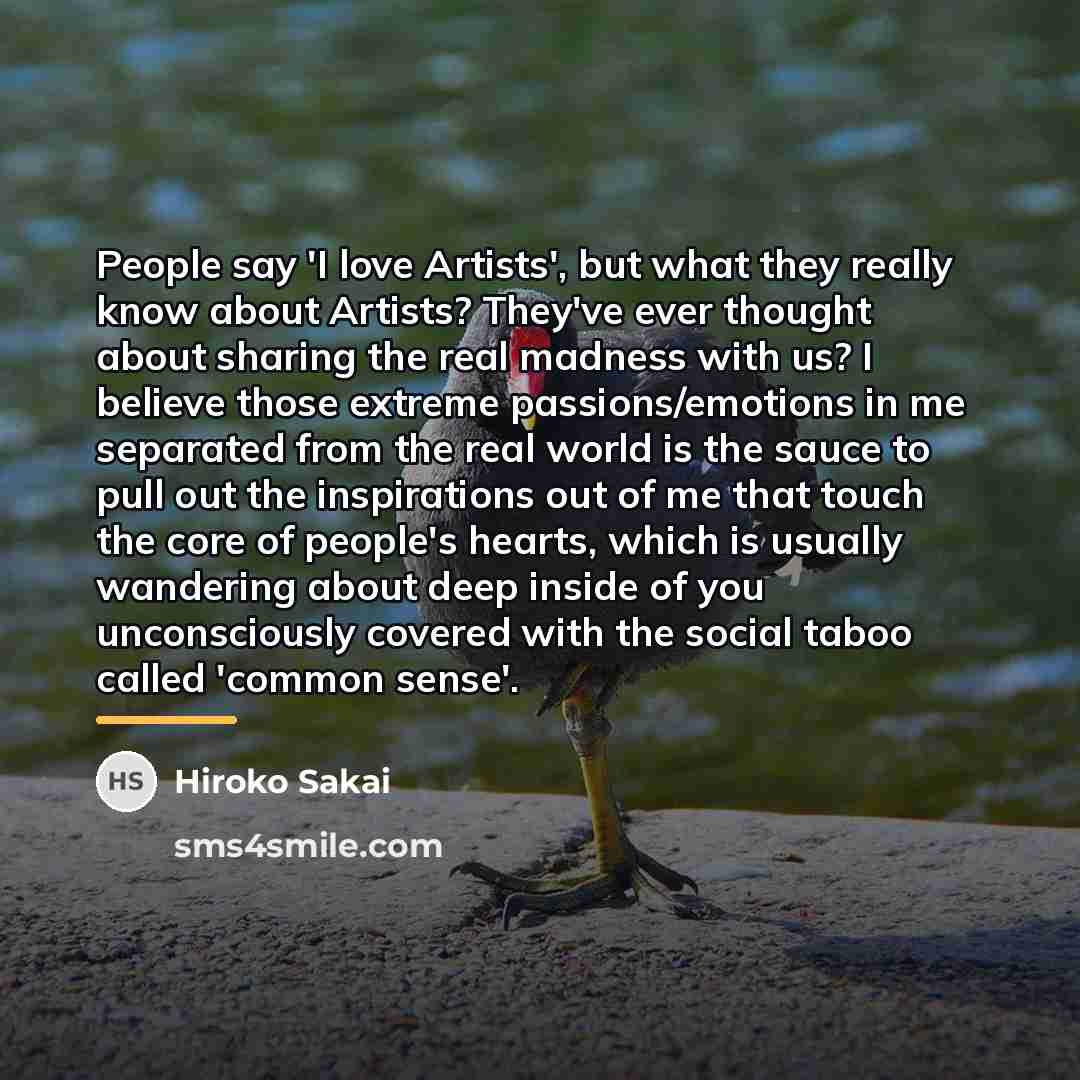 “People say 'I love Artists', but what they really know…” quote by Hiroko Sakai