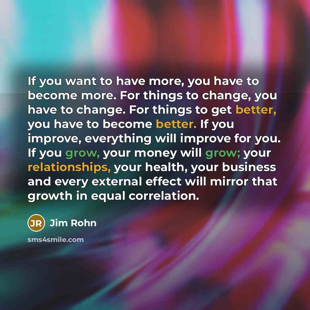 “If you want to have more, you have to become…” quote by Jim Rohn
