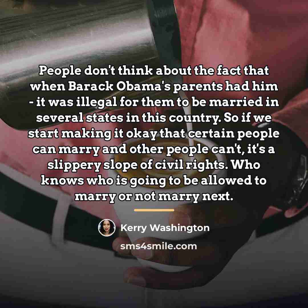 “People don't think about the fact that when Barack Obama's…” quote by Kerry Washington