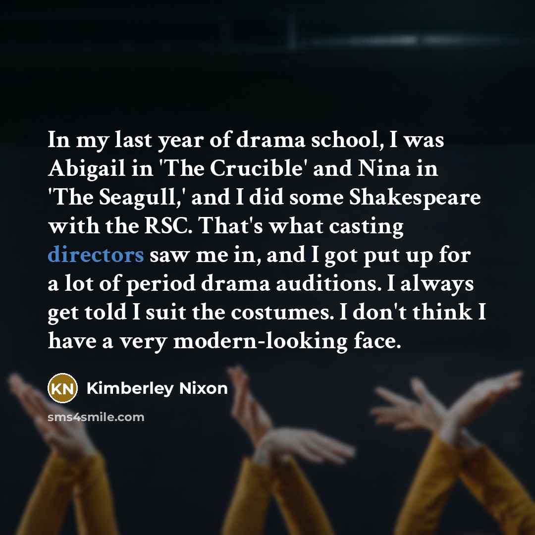 “In my last year of drama school, I was Abigail…” quote by Kimberley Nixon