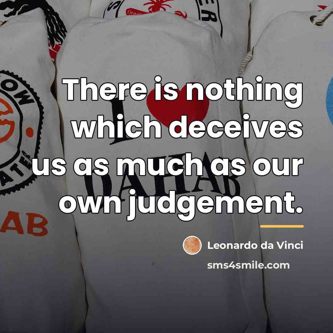“There is nothing which deceives us as much as our…” quote by Leonardo da Vinci
