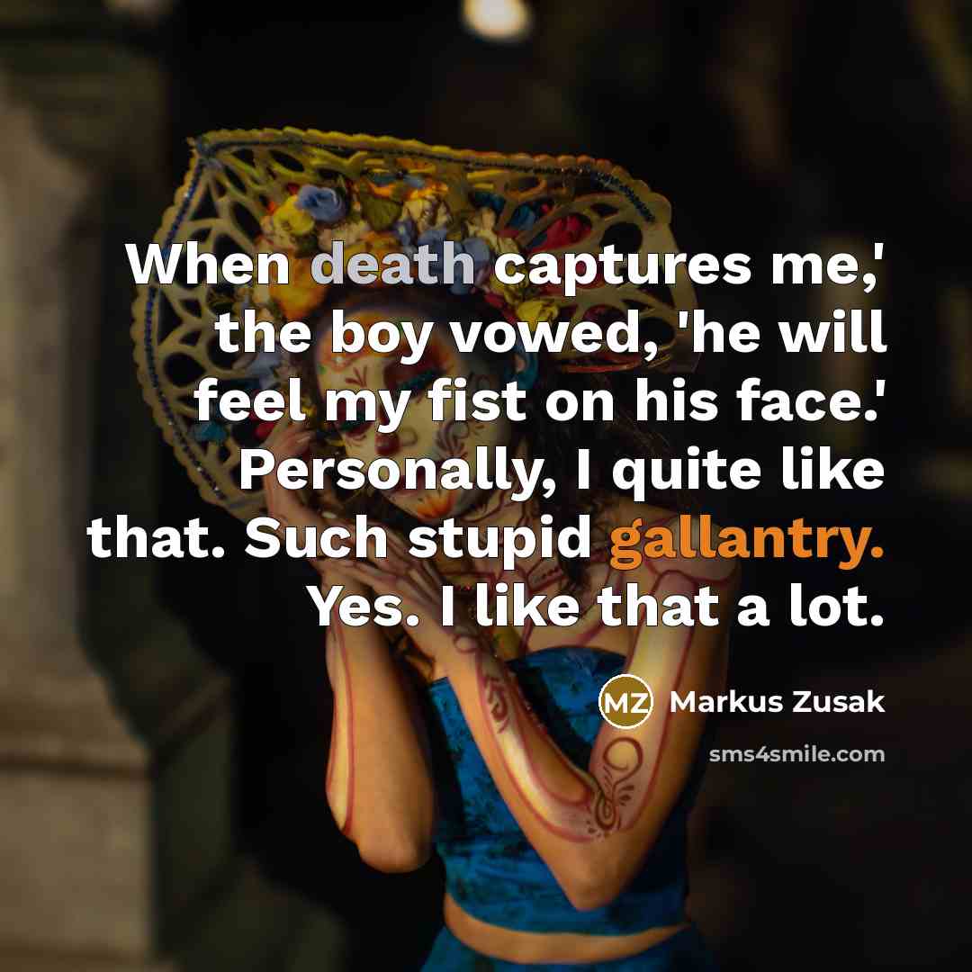 “When death captures me,' the boy vowed, 'he will feel…” quote by Markus Zusak