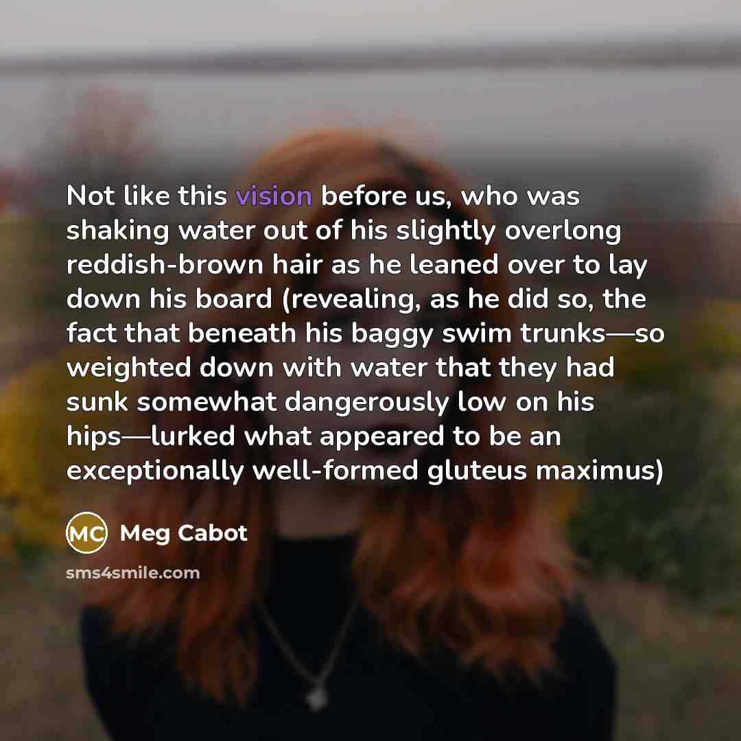 “Not like this vision before us, who was shaking water…” quote by Meg Cabot