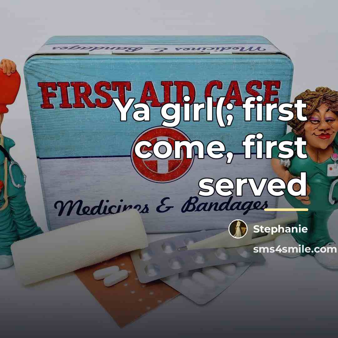 “Ya girl(; first come, first served…” quote by Stephanie