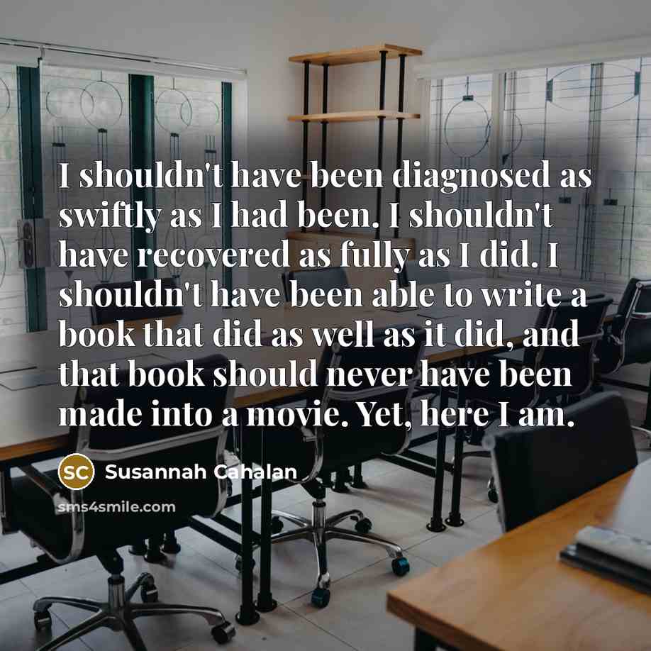 “I shouldn't have been diagnosed as swiftly as I had…” quote by Susannah Cahalan