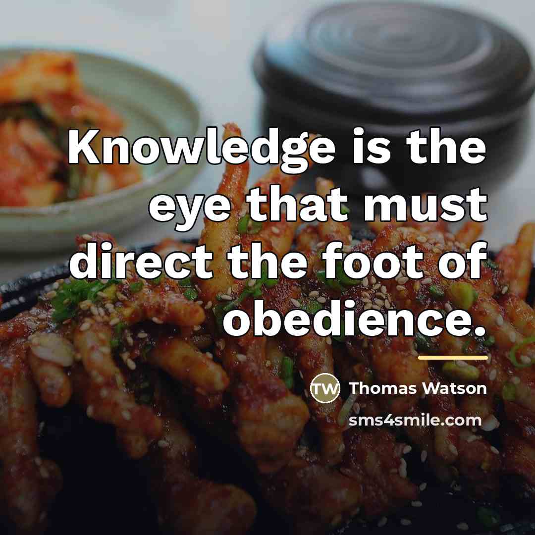 “Knowledge is the eye that must direct the foot of…” quote by Thomas Watson