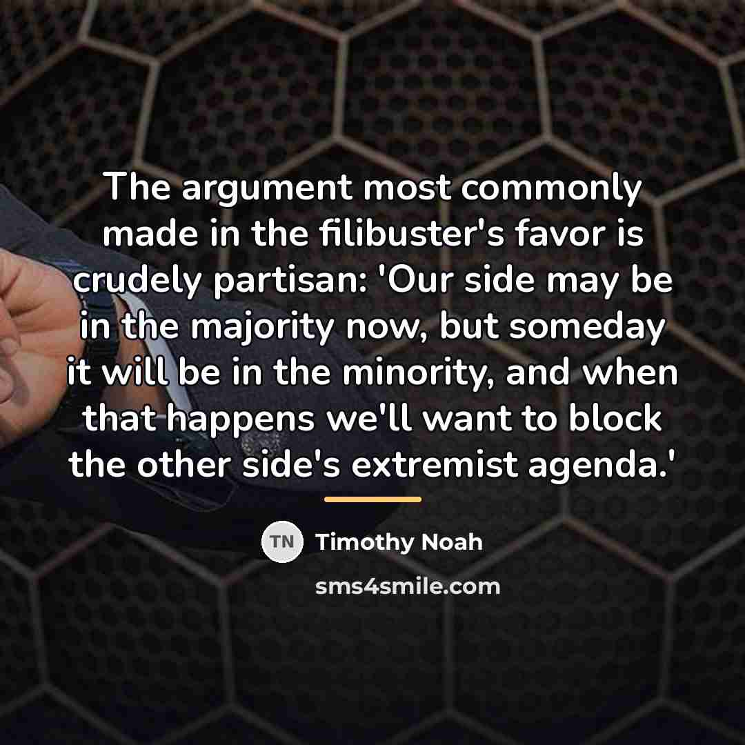 “The argument most commonly made in the filibuster's favor is…” quote by Timothy Noah