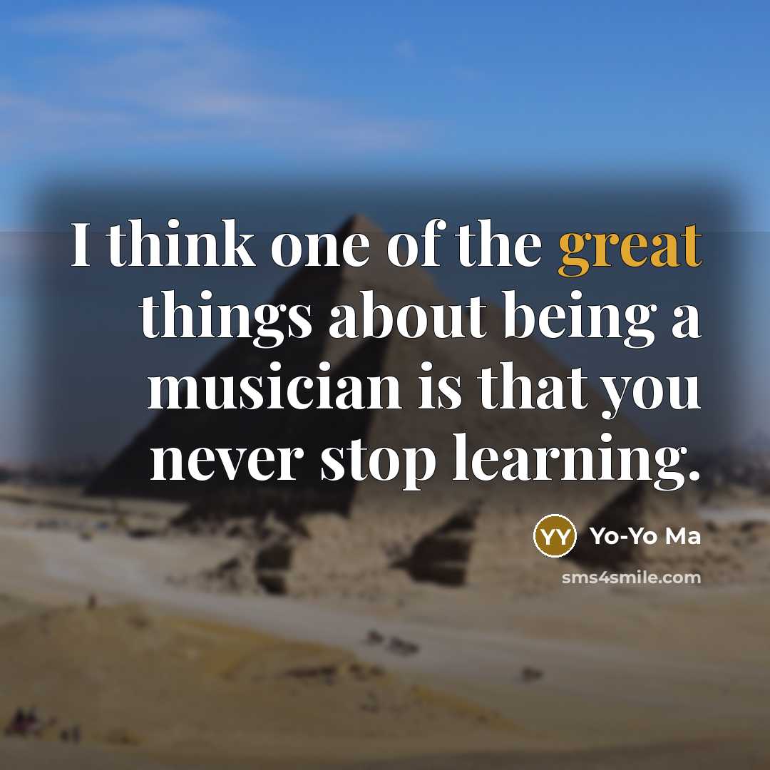 “I think one of the great things about being a…” quote by Yo-Yo Ma
