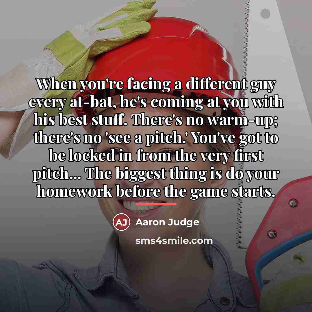 “When you're facing a different guy every at-bat, he's coming…” quote by Aaron Judge