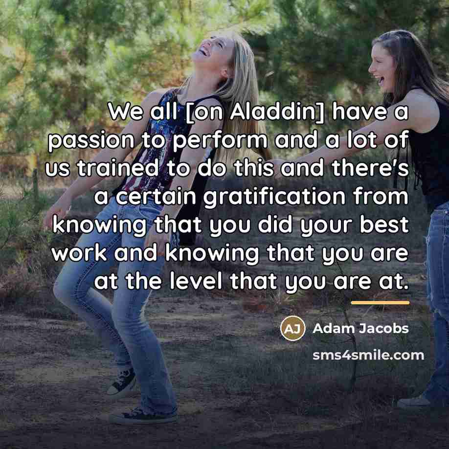 “We all [on Aladdin] have a passion to perform and…” quote by Adam Jacobs