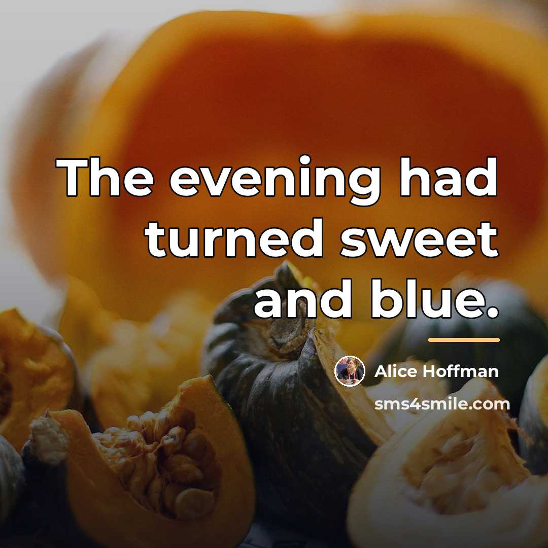 “The evening had turned sweet and blue.…” quote by Alice Hoffman