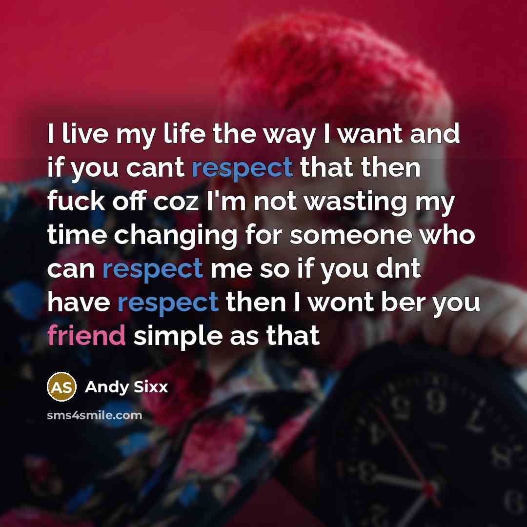 “I live my life the way I want and if…” quote by ANDY SIXX